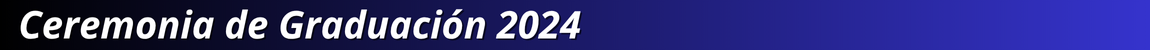 Ceremonia de Graduación 2024