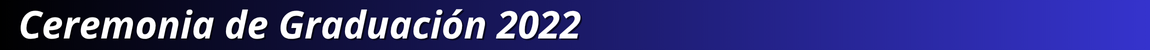 Ceremonia de Graduación 2022