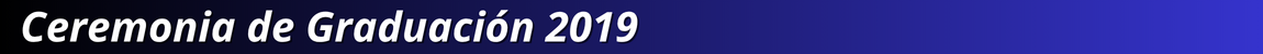 Ceremonia de Graduación 2019
