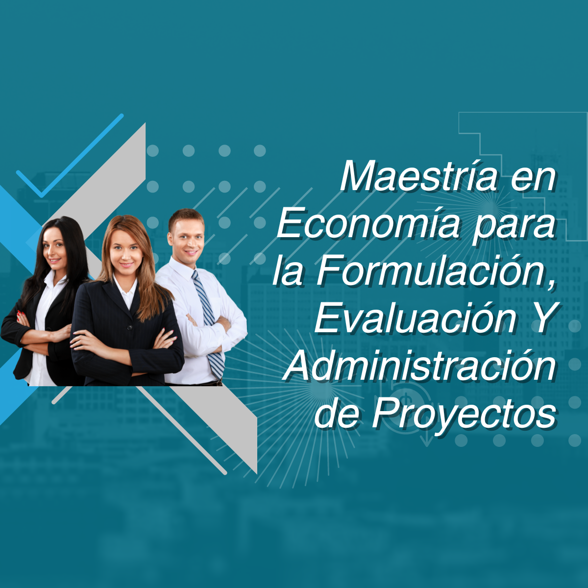 Maestría en Economía para la Formulación, Evaluación y Preparación de Proyecto