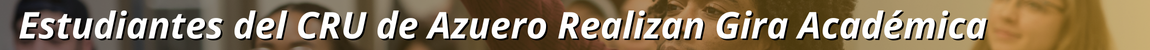 Título: Estudiantes del CRU de Azuero Realizan Gira Académica