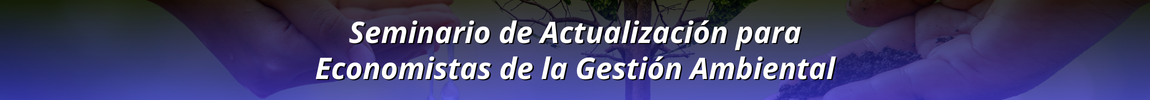 Seminario de Actualización para Economistas de la Gestión Ambiental 